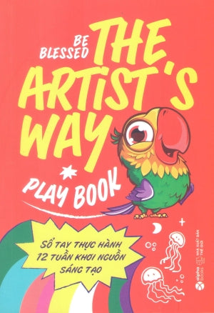 Sổ Tay Thực Hành 12 Tuần Khơi Nguồn Sáng Tạo / The Artist's Way Playbook Thế Giới (Alpha)