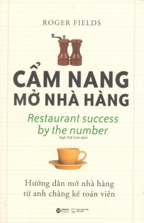 Cẩm Nang Mở Nhà Hàng / Restaurant Success By The Number Thế Giới (Alpha)