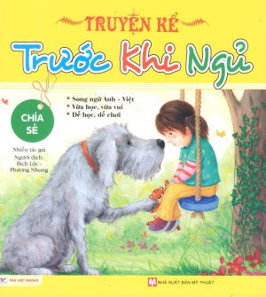 Truyện Kể Trước Khi Ngủ - Chia Sẻ (Song Ngữ Anh Việt - A Bilingual English-Vietnamese Edition) (Dành cho trẻ từ 3 tuổi) Mỹ Thuật (Tân Việt)