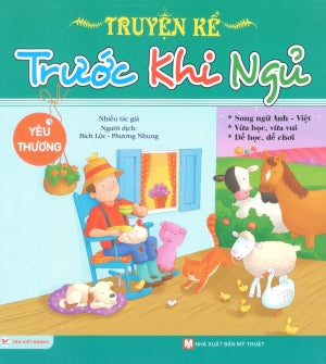 Truyện Kể Trước Khi Ngủ - Yêu Thương (Song Ngữ Anh Việt - A Bilingual English-Vietnamese Edition) (Dành cho trẻ từ 3 tuổi) Mỹ Thuật (Tân Việt)