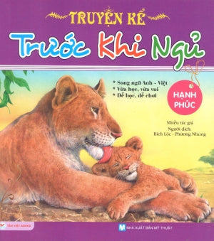 Truyện Kể Trước Khi Ngủ - Hạnh Phúc (Song Ngữ Anh Việt - A Bilingual English-Vietnamese Edition) (Dành cho trẻ từ 3 tuổi) Mỹ Thuật (Tân Việt)