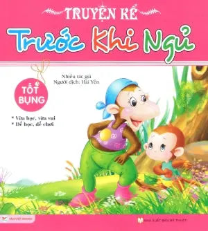 Truyện Kể Trước Khi Ngủ - Tốt Bụng (Dành cho trẻ từ 3 tuổi) Mỹ Thuật (Tân Việt)