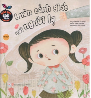 Cuốn Giáo Dục Giới Tính (Bộ 10 Cuốn) - Luôn Cảnh Giác Với Người Lạ (Bìa Cứng) (Dành cho trẻ từ 5 tuổi) Phụ Nữ (Tân Việt)