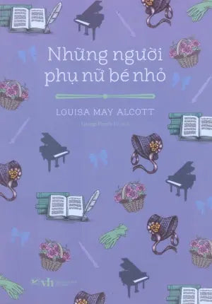 Những Người Phụ Nữ Bé Nhỏ / Little Women Văn Học (Tân Việt)