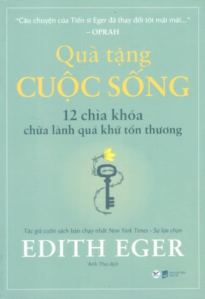 Quà Tặng Cuộc Sống - 12 Chìa Khóa Chữa Lành Quá Khứ Tổn Thương / The Gift : 12 Lessons To Save Your Life Dân Trí (Tân Việt)