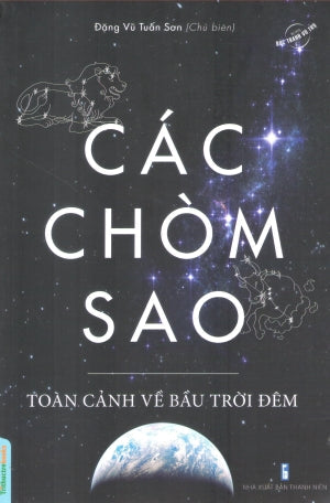 Bức Tranh Vũ Trụ - Các Chòm Sao - Toàn Cảnh Về Bầu Trời Đêm Thanh Niên (TriThucTre)