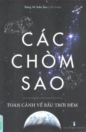 Bức Tranh Vũ Trụ - Các Chòm Sao - Toàn Cảnh Về Bầu Trời Đêm Thanh Niên (TriThucTre)