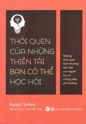 Thói Quen Của Những Thiên Tài Bạn Có Thể Học Hỏi / Sugu Ni Mane Dekiru Tensaitachi No Shukan 100 Lao Động (Tân Việt)