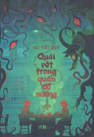 Quái Vật Trong Quán Đồ Nướng Hà Nội (Nhã Nam)