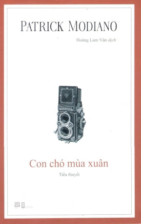 Con Chó Mùa Xuân (Tiểu Thuyết) / Chien De Printemps . Hội Nhà Văn (Phanbook)