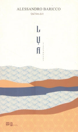 Lụa (Tiểu Thuyết) / Seta Hội Nhà Văn (Phanbook)