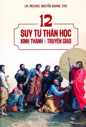12 Suy Tư Thần Học Kinh Thánh & Truyền Giáo (Bible) DONG NAI
