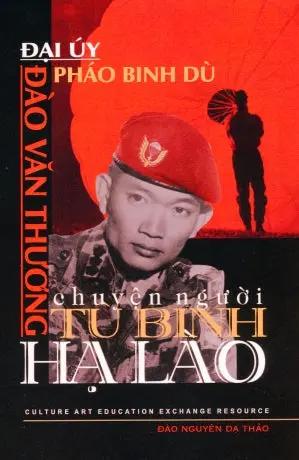 Chuyện Người Tù Binh Hạ Lào Đại Úy Đào Văn Thương (Bìa Cứng) Culture Art Education Exchange Resource
