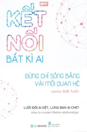 Kết Nối Bất Kì Ai / How To Master Lifeline Relationships Thanh Niên (ZenBook)