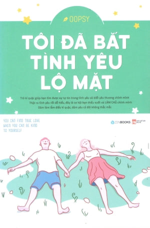 Tôi Đã Bắt Tình Yêu Lộ Mặt / You Can Find True Love When You Can Be Kind To Yourself Phụ Nữ (ZenBooks)