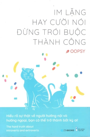 Im Lặng Hay Cười Nói, Đừng Trói Buộc Thành Công / The Hard Truth About Introverts And Extroverts Thanh Niên (ZenBooks)