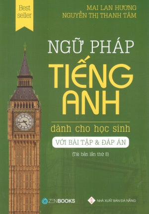 Ngữ Pháp Tiếng Anh Dành Cho Học Sinh - Với Bài Tập & Đáp Án Đà Nẵng (Zenbook)