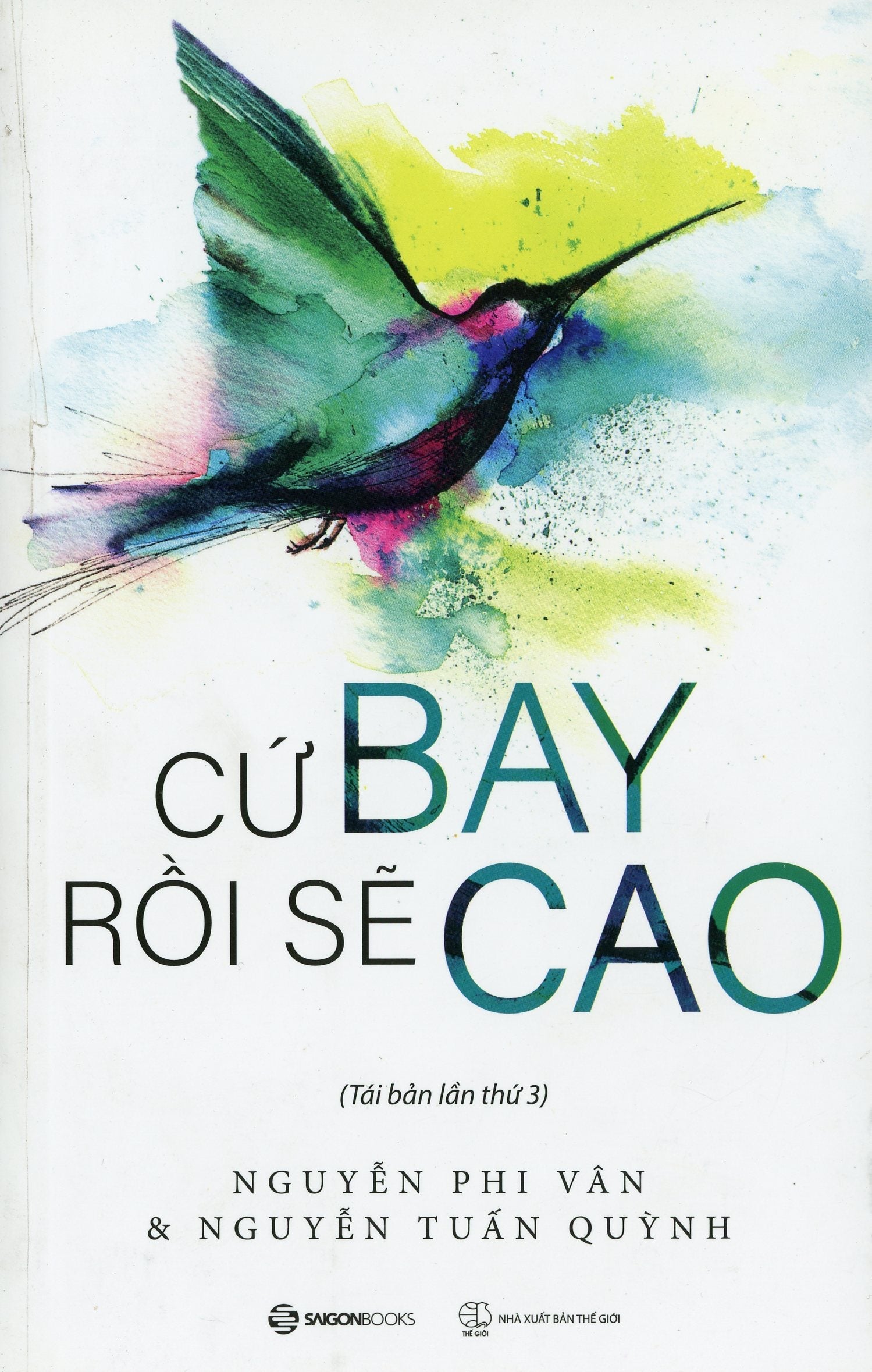 Cứ Bay Rồi Sẽ Cao Thế Giới (SaigonBooks)