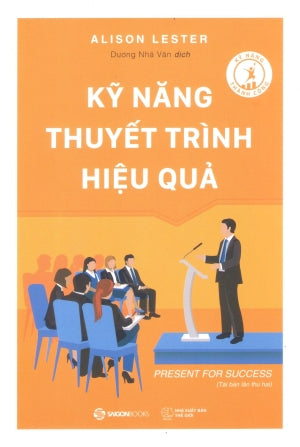 Kỹ Năng Thuyết Trình Hiệu Quả / Successful Skill - Present For Success . Thế Giới (SaigonBooks)