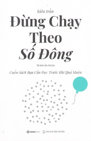 Đừng Chạy Theo Số Đông Thế Giới (SaigonBooks)