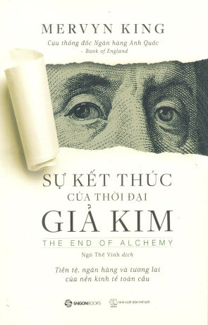 Sự Kết Thúc Của Thời Đại Giả Kim / The End Of Alchemy Thế Giới (SaigonBooks)