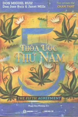 Thỏa Ước Thứ Năm - Tìm Về Bản Thể Chân Thật / The Fifth Agreement Dân Trí (SaigonBooks)