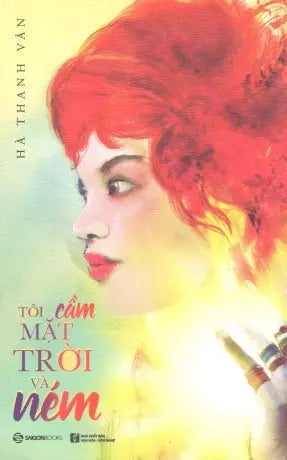Tôi Cầm Mặt Trời Và Ném VH Văn Nghệ (SaigonBooks)