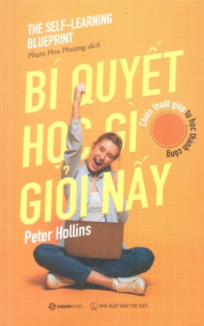 Bí Quyết Học Gì Giỏi Nấy / The Self-Learning Blueprint Thế Giới (SaigonBooks)