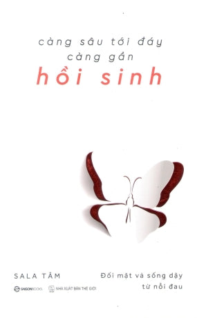 Càng Sâu Tới Đáy Càng Gần Hồi Sinh Thế Giới (SaigonBooks)