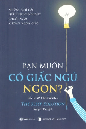 Bạn Muốn Có Giấc Ngủ Ngon? / The Sleep Solution Hồng Đức (SaigonBooks)