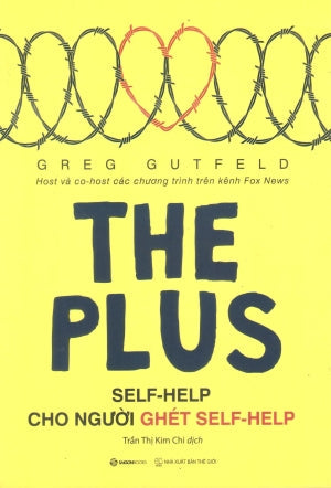 Self-Help Cho Người Ghét Self-Helf / The Plus: Self-Help For People Who Hate Self-Helf Thế Giới (SaigonBooks)