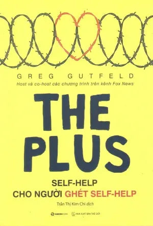Self-Help Cho Người Ghét Self-Helf / The Plus: Self-Help For People Who Hate Self-Helf Thế Giới (SaigonBooks)
