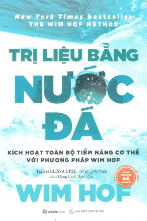 Trị Liệu Bằng Nước Đá / The Wim Hof Method Thế Giới (SaigonBooks)