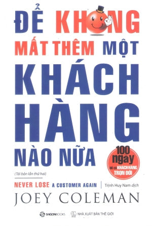 Để Không Mất Thêm Một Khách Hàng Nào Nữa / Never Lose A Customer Again Thế Giới (SaigonBooks)