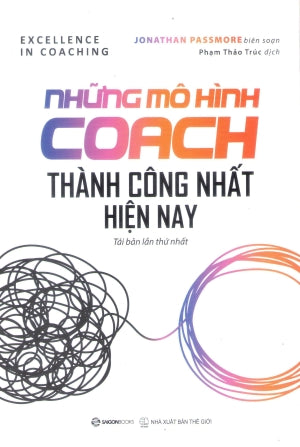 Những Mô Hình Coach Thành Công Nhất Hiện Nay / Excellence In Coaching 3rd Edition Thế Giới (SaigonBooks)