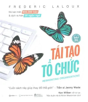 Tái Tạo Tổ Chức (Phiên Bản Đầy Đủ) / Reinventing Organizations Thế Giới (SaigonBooks)
