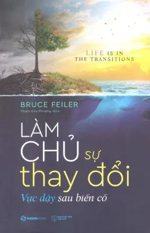 Làm Chủ Sự Thay Đổi / Life Is In The Transitions Thế Giới (SaigonBooks)