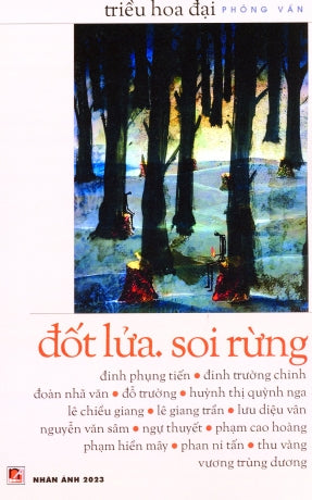 Đốt Lửa. Soi Rừng (Đốt Lửa Soi Rừng - Những Bài Phỏng Vấn) Nhân Ảnh 2023