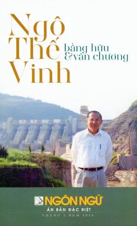 Ngô Thế Vinh Bằng Hữu & Văn Chương (Ngô Thế Vinh Bằng Hữu Và Văn Chương) Ngôn Ngữ Ấn Bản Đặc Biệt 2024 (Nhan Anh)/ Ngô Thế Vinh