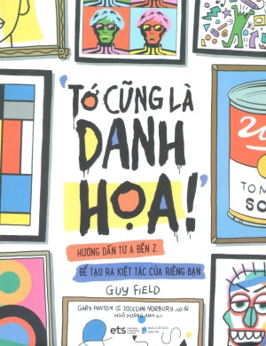 Tủ Sách Nghệ Thuật Thiếu Nhi: Tớ Cũng Là Danh Họa! Dân Trí (Alpha)