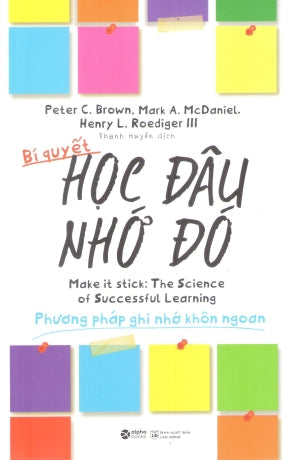 Bí Quyết Học Đâu Nhớ Đó / Make It Stick: The Science Of Successful Learning Lao Đông (Alpha)
