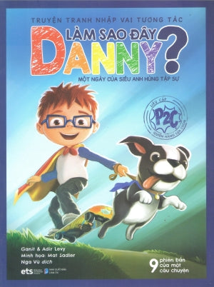 Truyện Tranh Nhập Vai Tương Tác Làm Sao Đây Danny - Một Ngày Của Siêu Anh Hùng Tập Sự Dân Trí (Alpha)