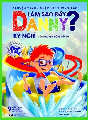 Truyện Tranh Nhập Vai Tương Tác Làm Sao Đây Danny - Kỳ Nghỉ Của Siêu Anh Hùng Tập Sự Dân Trí (Alpha)