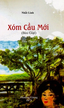 Xóm Cầu Mới (Bèo Giạt, Văn Chương Tự Lực Văn Đoàn, Chữ Rõ Ràng, Sách Trước 1975) Phượng Giang
