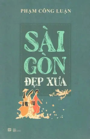 Sài Gòn Đẹp Xưa Lao Động (PhanBook)