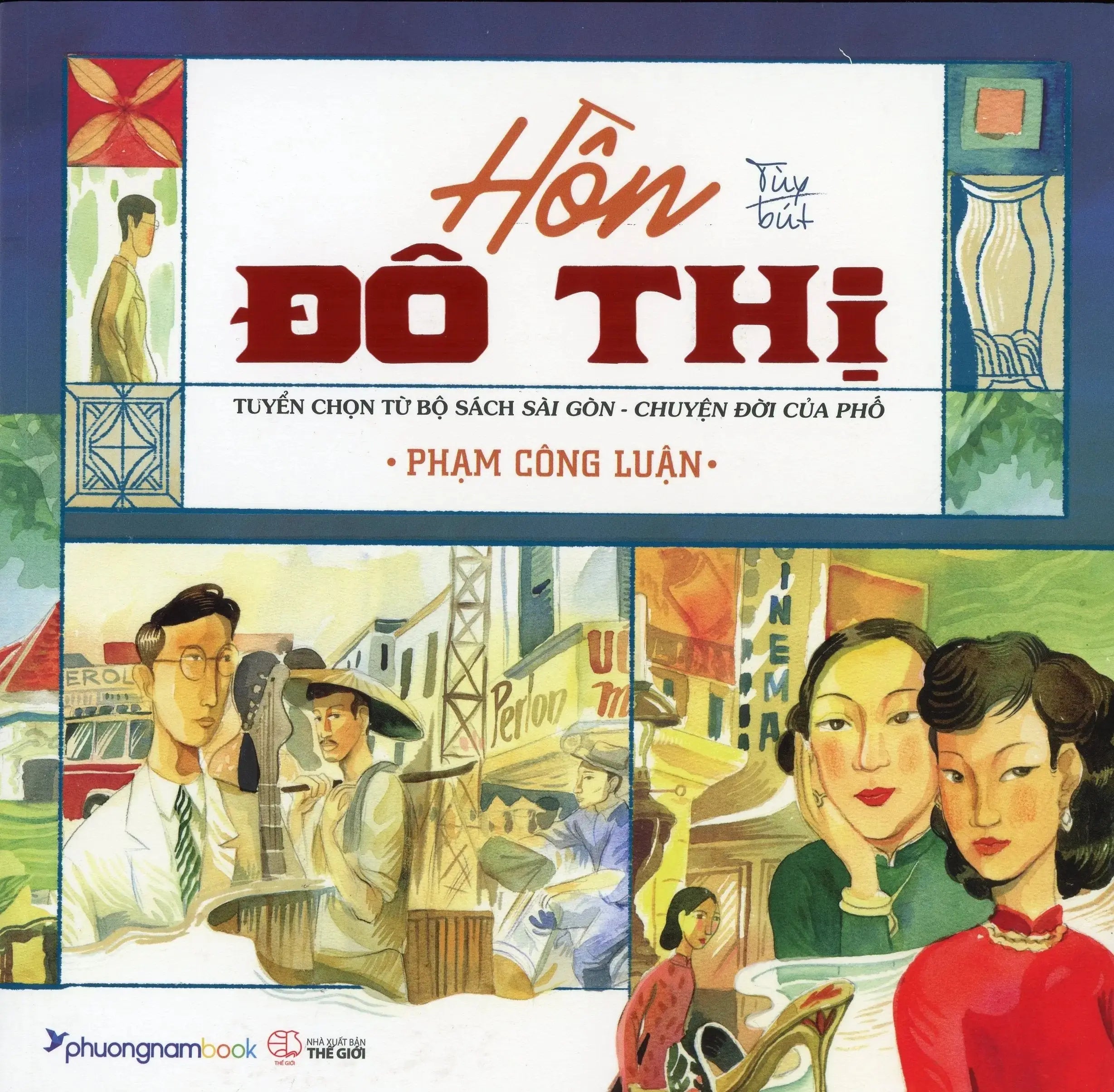 Hồn Đô Thị - Tuyển Chọn Từ Bộ Sách Sài Gòn - Chuyện Đời Của Phố Thế Giới (Ph.Nam)
