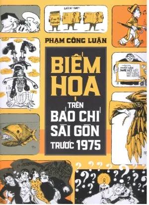 Biếm Họa Trên Báo Chí Sài Gòn Trước 1975 (Có Nhiều Hình Màu, In Trên Giấy Láng, Khổ Lớn) . Thế Giới (Ph.Nam)