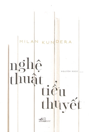 Nghệ Thuật Tiểu Thuyết / L'Art Du Roman Hội Nhà Văn (Nhã Nam)