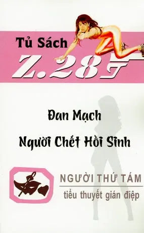 Đan Mạch Người Chết Hồi Sinh - Z.28 (Tiểu Thuyết Gián Điệp Z. 28, Z 28 Chữ Mới Rõ Ràng, Sách Trước 1975) Hành Động, Tủ Sách Z 28