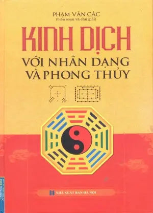 Kinh Dịch Với Nhân Dạng Và Phong Thuỷ (Bìa Cứng)
